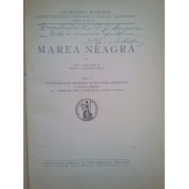 Marea Neagra, vol. I. OCEANOGRAFIA, BIONOMIA SI BIOLOGIA GENERALA A MARII NEGRE (DEDICATIA SI SEMNATURA AUTORULUI)