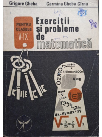 Grigore Gheba - Exercitii si probleme de matematica pentru clasele V - IX - 1991 - Brosata