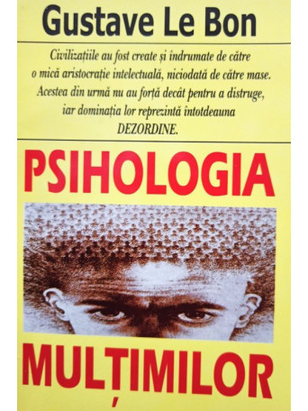 Gustave Le Bon - Psihologia multimilor - Brosata