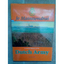 Je Maintiendrai. A concise history of the Dutch Army