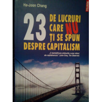 Joon Chang - 23 de lucruri care nu ti se spun despre capitalism