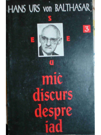 Hand Urs von Balthasar - Mic discurs despre iad - 1994 - brosata