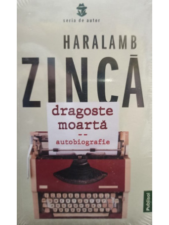 Haralamb Zinca - Dragoste moarta - 2021 - Brosata