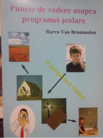 Harro Van Brummelen - Puncte de vedere asupra programei scolare - 1996 - Brosata