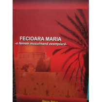 Fecioara Maria - o femeie musulmana exemplara