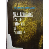 Max Reinhardt - Teatru intre vis si realitate