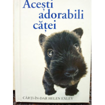 Acesti adorabili catei