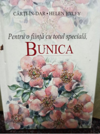 Pentru o fiinta cu totul speciala, bunica