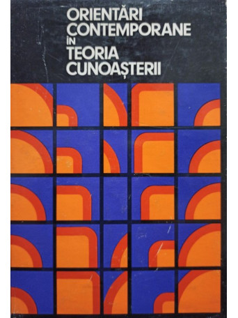 Orientari contemporane in teoria cunoasterii