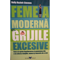 Femeia moderna vs grijile excesive