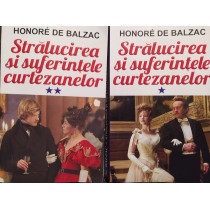 Stralucirea si suferintele curtezanelor, 2 vol.