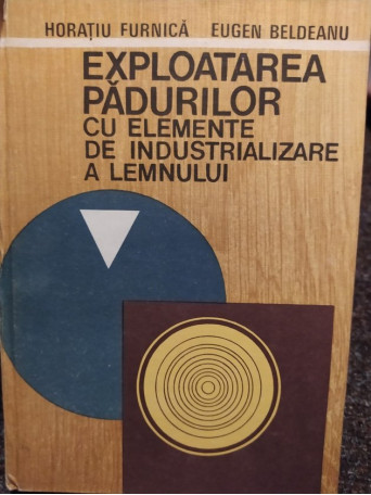 Exploatarea padurilor cu elemente de industrializare a lemnului