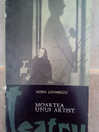 Horia Lovinescu - Moartea unui artist - 1965 - Brosata