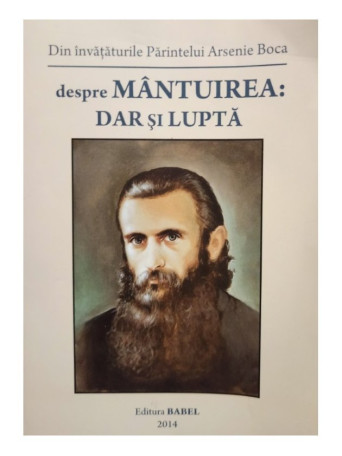 Despre mantuirea: dar si lupta