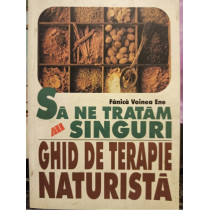 Sa ne tratam singuri - Ghid de terapie naturista, editia a III-a