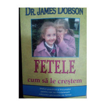 Fetele: cum sa le crestem