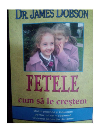 Fetele: cum sa le crestem