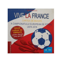 Vive la France: cartea de bucate a Campionatului European de Fotbal