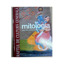 Mitologia, volumul 3: INDIA, CHINA , JAPONIA , AFRICA , AUSTRALIA , OCEANIA