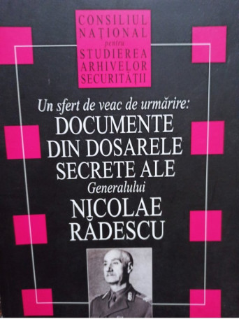 Un sfert de veac de urmarire: documente din dosarele secrete