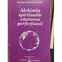 Alchimia spirituala: cautarea perfectiunii