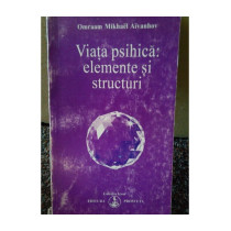 Viata psihica: elemente si structuri