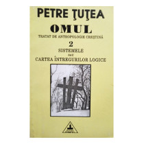 Omul: Tratat de antropologie crestina, vol. 2