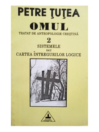 Omul: Tratat de antropologie crestina, vol. 2