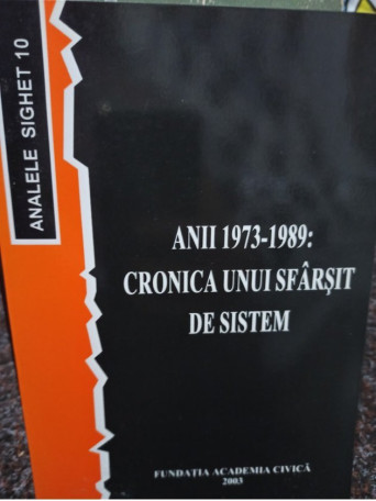 Anii 1973 - 1989: Cronica unui sfarsit de sistem