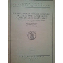 Un precursor al Unitatii Nationale: profesorul ardelean Constantin Romanul Vivu