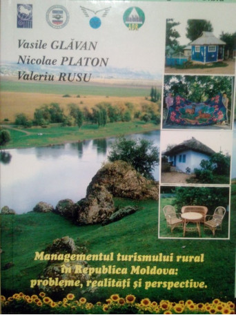 Vasile Glavan - Managementul turismului rural in Republica Moldova: probleme, realitati si perspective (semnata) - 2004 - Brosata