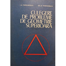 Culegere de probleme de geometrie superioara