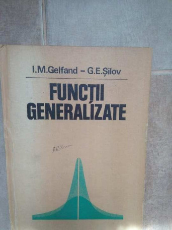 I. M. Gelfand - Functii generalizate - 1983