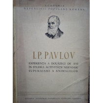Experienta a douazeci de ani in studiul activitatii nervoase superioare a animalelor