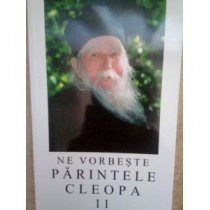 Ne vorbeste parintele Cleopa, vol. 11