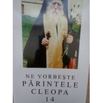 Ne vorbeste parintele Cleopa, vol. 14