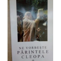 Ne vorbeste parintele Cleopa, vol. 9