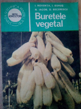 I. Roventa, I. Buhus, N. Iacob, D. Bercescu - Buretele vegetal - 1985 - Brosata