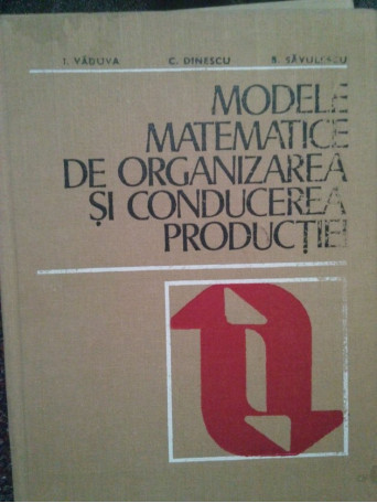 Modele matematice de organizarea si conducerea productiei