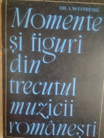 Momente si figuri din trecutul muzicii romanesti