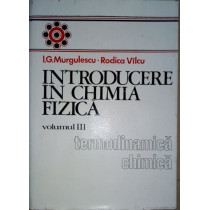 Introducere in chimia fizica vol. 3 Termodinamica chimica