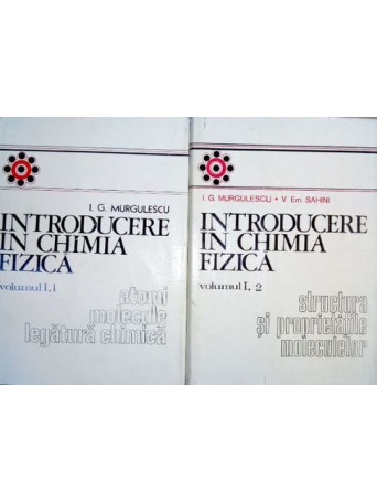 Introducere in chimia fizica, vol. I, 1 2