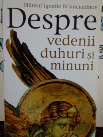 Despre vedenii, duhuri si minuni