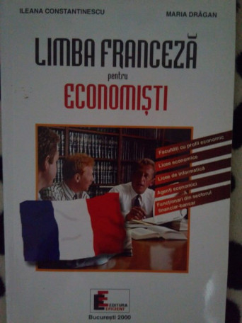 Ileana Constantinescu - Limba franceza pentru economisti - 2000 - brosata