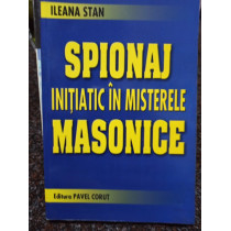 Spionaj initiatic in misterele Masonice