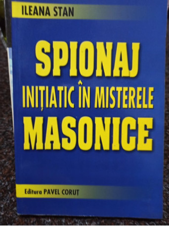 Spionaj initiatic in misterele Masonice