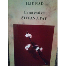 La un ceai cu Stefan J. Fay