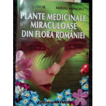 Plante medicinale miraculoase din flora romaniei