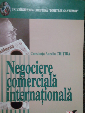 Constanta Aurelia Chitiba - Negociere comerciala internationala - 2006 - brosata