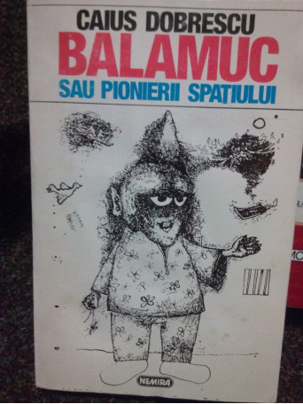 Balamuc sau pionierii spatiului (semnata)